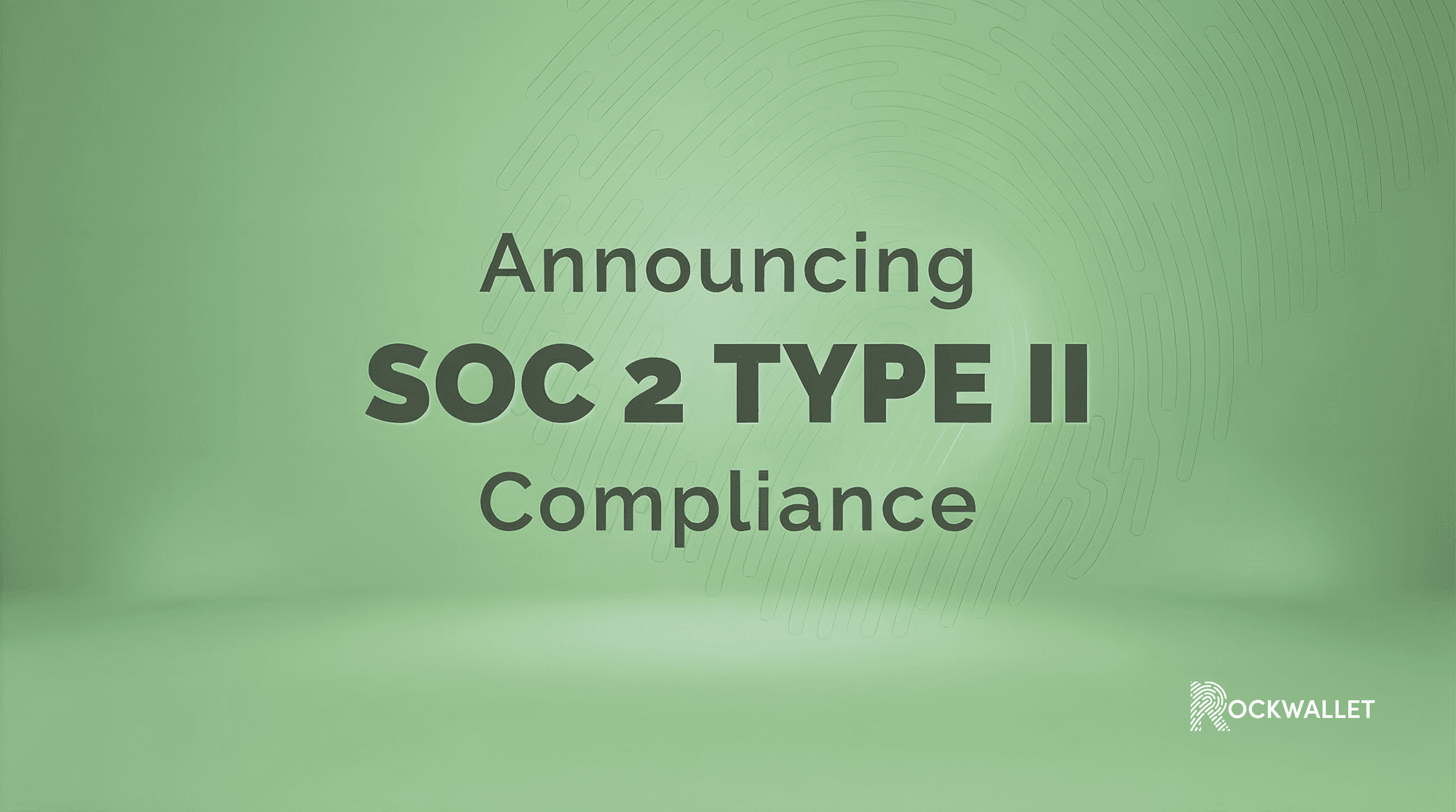 RockWallet now SOC 2 Type II compliant
